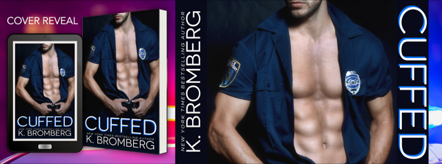 |Cover Reveal| Cuffed by: K. Bromberg