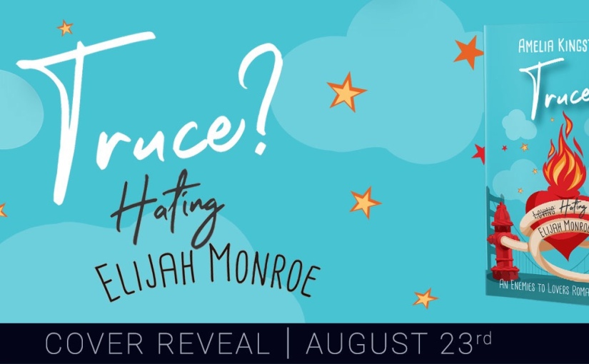|Cover Reveal| Truce? Hating Elijah Monroe by: Amelia Kingston